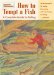 How to Tempt a Fish : A Complete Guide to Fishing cover