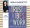 How to Trust Your Vibes at Work And Let Them Work for You cover