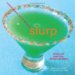 Slurp : Drinks and Light Fare, All Day, All Night cover