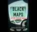 Black Maps cover