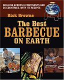 The Best Barbecue on Earth : Grilling Across 6 Continents and 26 Countries, With 170 Recipes [Click for larger image]