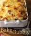 Bake Until Bubbly! : The Ultimate Casserole Cookbook cover