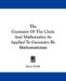 The Geometry of the Circle and Mathematics As Applied to Geometry by Mathematicians cover