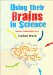 Using Their Brains in Science : Ideas for Children Aged 5 to 14 cover