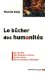 Le Bucher Des Humanites : Le Sacrifice Des Langues Anciennes Et Des Lettres Est Un Crime De Civilisation! cover