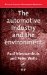 The Automotive Industry and the Environment : A Technical, Business and Social Future cover