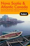 Fodor's Nova Scotia & Atlantic Canada : With New Brunswick, Prince Edward Island, and Newfoundland & Labrador [Click for larger image]