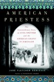American Priestess : The Extraordinary Story of Anna Spafford and the American Colony in Jerusalem [Click for larger image]