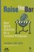 Raise the Bar : Real World Solutions for a Troubled Profession cover