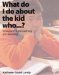 What Do I Do About the Kid Who...? : 50 Ways to Turn Teaching into Learning cover