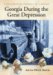 Georgia During The Great Depression : A Documentary Portrait of a Decade cover