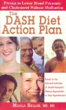 The DASH Diet Action Plan : Proven to Lower Blood Pressure and Cholesterol without Medication [Click for larger image]