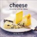 Cheese : Discovering, Exploring, Enjoying cover