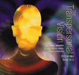 The Transpersonal Vision : The Healing Potential of Nonordinary States of Consciousness [Click for larger image]