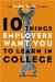 10 Things Employers Want You to Learn in College : The Know-How You Need to Succeed cover