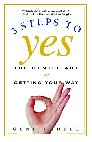 3 Steps to Yes : The Gentle Art of Getting Your Way [Click for larger image]