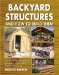 Backyard Structures and How to Build Them cover