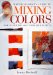 Watercolorist's Guide to Mixing Colors : How to Get the Most from Your Palette cover