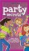 Party Secrets : Who to Invite, Must-Dance Music, Most-Loved Munchies & Foolproof Fun! cover