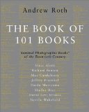 The Book of 101 Books : Seminal Photographic Books of the Twentieth Century [Click for larger image]