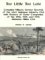  Too Little Too Late: Compiled Military Records of the 63rd Alabama Infantry CSA with Rosters of Some Companies of the 89th, 94th, and 95th Alabama Militia CSA