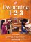  Decorating 1-2-3: Faux Painting, Wallpapering, Window Treatments, Floors, Molding & Trim, Lighting, Step-By-Step