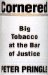 Cornered : Big Tobacco at the Bar of Justice cover