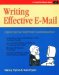 Writing Effective E-Mail : Improving Your Electronic Communication cover