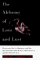 The Alchemy of Love and Lust : Discovering Our Sex Hormones and How They Determine Who We Love, When We Love, and How Often We Love cover