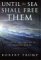 Until the Sea Shall Free Them : Life, Death and Survival in the Merchant Marine cover