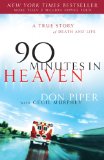 90 Minutes in Heaven : A True Story of Death & Life [Click for larger image]