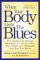  When Your Body Gets the Blues: The Clinically Proven Program for Women Who Feel Tired and Stressed and Eat Too Much