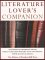  Literature Lovers Companion: The Essential Reference to the World's Greatest Writers-Past and Present, Popular and Classical