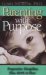 Parenting With Purpose : Progressive Discipline from Birth to Four cover
