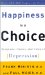 Happiness Is a Choice : Symptoms, Causes, and Cures of Depression cover