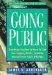 Going Public : Everything You Need to Know to Take Your Company Public, Including Internet Direct Public Offerings cover