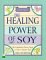 The Healing Power of Soy : The Enlightened Person's Guide to Nature's Wonder Food cover