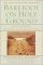  Barefoot on Holy Ground: Twelve Lessons in Spiritual Craftsmanship