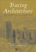 Tracing Architecture : The Aesthetics of Antiquarianism cover