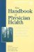 The Handbook of Physician Health : The Essential Guide to Understanding the Health Care Needs of Physicians cover