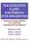 Socialization Games for Persons With Disabilities : Structured Group Activities for Social and Interpersonal Development cover