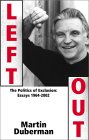 Left Out : The Politics of Exclusion, Essays 1964-2002 [Click for larger image]