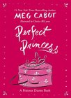 Perfect Princess : A Princess Diaries Book [Click for larger image]