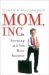 Mom, Inc. : Parenting As If You Mean Business cover