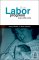 The Labor Progress Handbook : Early Interventions to Prevent and Treat Dystocia cover