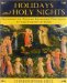 Holidays and Holy Nights : Celebrating Twelve Seasonal Festivals of the Christian Year cover