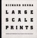 Richard Serra : Large Scale Prints cover