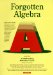 Forgotten Algebra : A Self-Teaching Refresher Course cover
