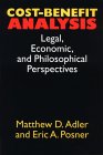 Cost-Benefit Analysis : Legal, Economic, and Philosophical Perspectives [Click for larger image]