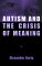 Autism and the Crisis of Meaning cover